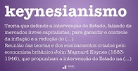 Keynesianismo - Dicio, Dicionário Online de Português