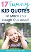 Funny Kid Quotes Guaranteed to Make You Laugh Out Loud in 2021 | Funny ...