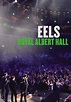 Eels: Royal Albert Hall streaming: watch online