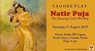 Tagore Play: Natir Puja (নটীর পূজা), Stellar MI Legacy, Noida, August ...