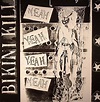BIKINI KILL - Yeah Yeah Yeah Yeah EP (reissue + 7 bonus tracks) Vinyl ...