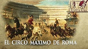 CIRCO MÁXIMO ROMA HISTORIA DOCUMENTAL Circus Maximus - YouTube