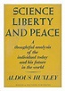 Science, Liberty and Peace by Aldous Huxley | Goodreads