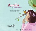 Aurelia y los colores - Libro de cuentos Kipatla PDF - Ciclo Escolar ...