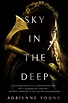 Sky in the Deep (Sky and Sea, #1) by Adrienne Young | Goodreads