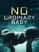 No Ordinary Baby (2001) - Rotten Tomatoes