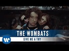 The Wombats - Give Me A Try (Official music video) - YouTube