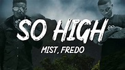 MIST - So High (Lyrics) ft. Fredo Acordes - Chordify