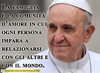 Papa Francesco: frasi sulla vita, la morte, l'amore, la famiglia, i ...