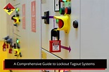 A Comprehensive Guide to Lockout Tagout Systems » Locksafe