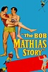 ‎The Bob Mathias Story (1954) directed by Francis D. Lyon • Reviews ...
