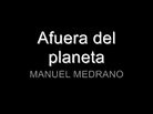 Afuera del planeta Manuel Medrano letra - YouTube