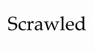 How to Pronounce Scrawled - YouTube
