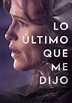 Lo último que me dijo temporada 1 - Ver todos los episodios online