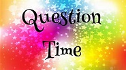 Question time - YouTube