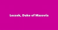 Leszek, Duke of Masovia - Spouse, Children, Birthday & More