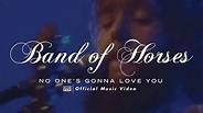 Band Of Horses - No One's Gonna Love You [OFFICIAL VIDEO] Chords - Chordify