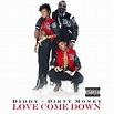 Love Come Down - Single by Diddy - Dirty Money | Spotify