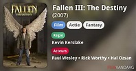 Fallen III: The Destiny (film, 2007) - FilmVandaag.nl