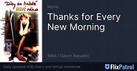 Thanks for Every New Morning • FlixPatrol