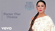 Isabel Pantoja - Buenos Días Tristeza | 1989 - YouTube