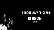 Bree Runway & Khalid - Be The One(lyrics) - YouTube