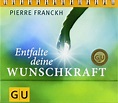 Entfalte deine Wunschkraft - Taschenbuch - Pierre Franckh