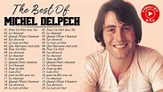 Michel Delpech Les Plus Grands Succès - Meilleur Chansons de Michel ...