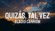 Eladio Carrión - Quizás, Tal Vez (Letra/Lyrics) - YouTube