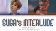 Halsey, BTS SUGA -SUGA's Interlude (Color Coded Lyrics Eng/Rom/Han/가사 ...