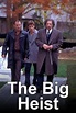 The Big Heist: Watch Full Movie Online | DIRECTV