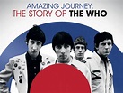 Amazing Journey: The Story of the Who (2007) - Rotten Tomatoes