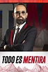 Reparto y equipo Todo es mentira - FormulaTV