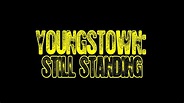 Youngstown: Still Standing (TRAILER) - YouTube