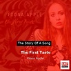 The story and meaning of the song 'The First Taste - Fiona Apple