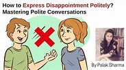 How to Express Disappointment Politely - Mastering Polite Conversations ...