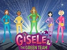 Watch Gisele and the Green Team | Prime Video