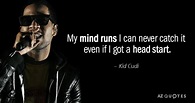 TOP 25 QUOTES BY KID CUDI (of 103) | A-Z Quotes