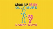 Olly Murs - Grow Up (Danny Dove remix) - YouTube