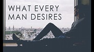 What Every Man Desires - Purpose - YouTube