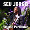 Seu Jorge – “Pessoal Particular” | Songs | Crownnote