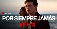 Por Siempre Jamás Netflix (2021) Serie • Netfliteando