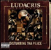 Ludacris Presents...Disturbing Tha Peace - Compilation by Various ...