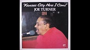 Joe Turner - Cancas City Here I Come (Full Album) - YouTube