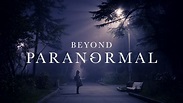 Beyond Paranormal - Watch Beyond Paranormal Free Online - Plex