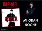 Raphael MI GRAN NOCHE (Album MI GRAN NOCHE 2013) - YouTube