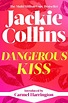 Dangerous Kiss eBook by Jackie Collins | Official Publisher Page ...