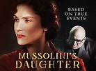 Watch Mussolini's Daughter | Prime Video