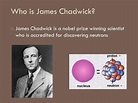 PPT - James Chadwick PowerPoint Presentation, free download - ID:2735834