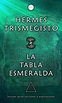 Lea La Tabla Esmeralda de Hermes Trismegisto en línea | Libros